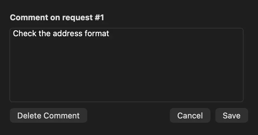 The comment sheet for request number 1 with the text “Check the address format” and Delete Comment, Cancel and Save buttons