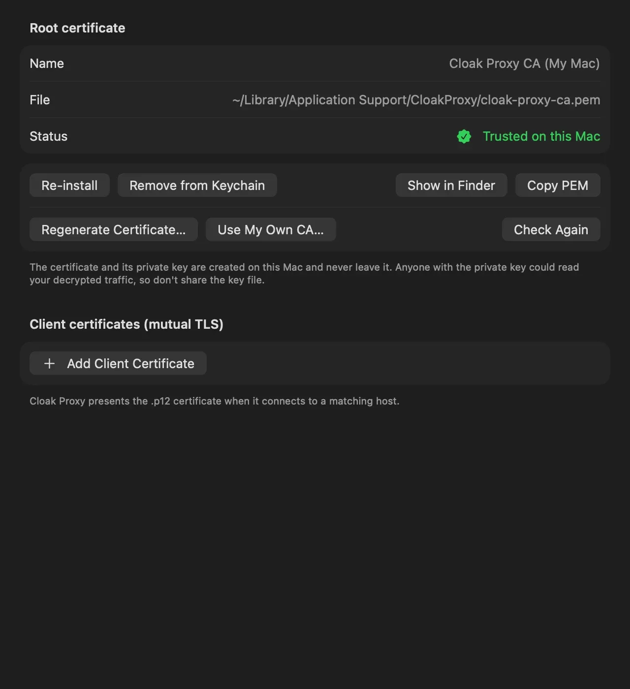 Settings, Certificate page: Name Cloak Proxy CA (My Mac), the file path in Application Support, Status Trusted on this Mac, buttons for Re-install, Remove from Keychain, Show in Finder, Copy PEM, Regenerate Certificate, Use My Own CA and Check Again, and an Add Client Certificate button